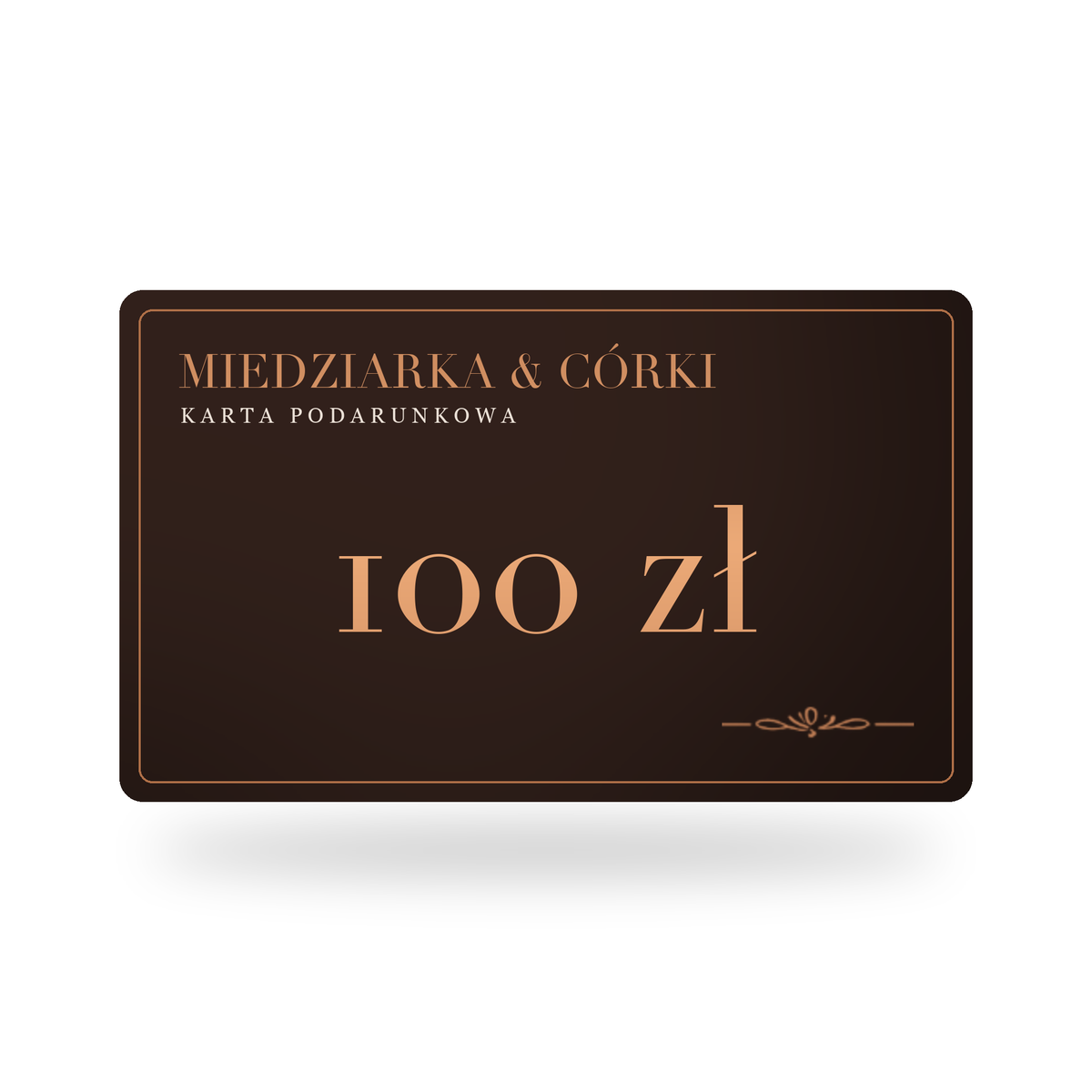 Karta podarunkowa Miedziarka & Córki 100 zł