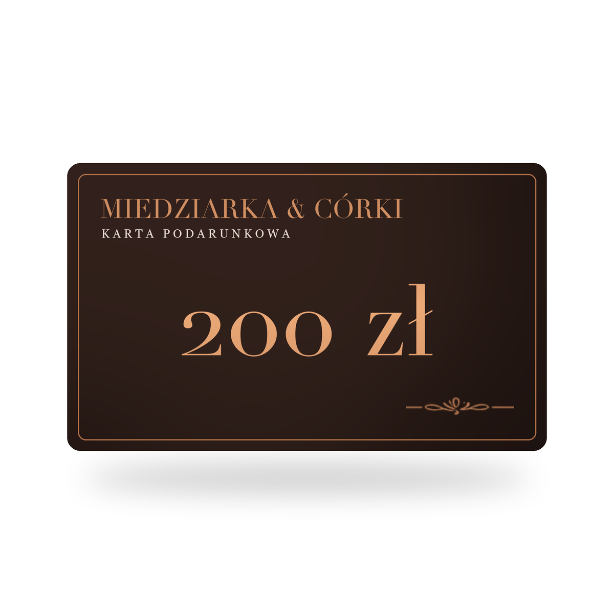 Karta podarunkowa Miedziarka & Córki 200 zł